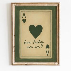 How Lucky are We? Playing Card Print 16x20”